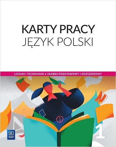 JĘZYK POLSKI. KARTY PRACY. KLASA 1. LICEUM I TECHN