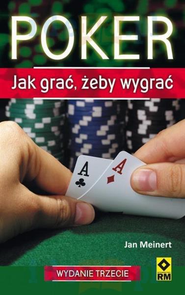 POKER. JAK GRAĆ ŻEBY WYGRAĆ