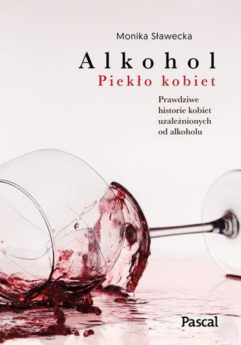 ALKOHOL. PIEKŁO KOBIET