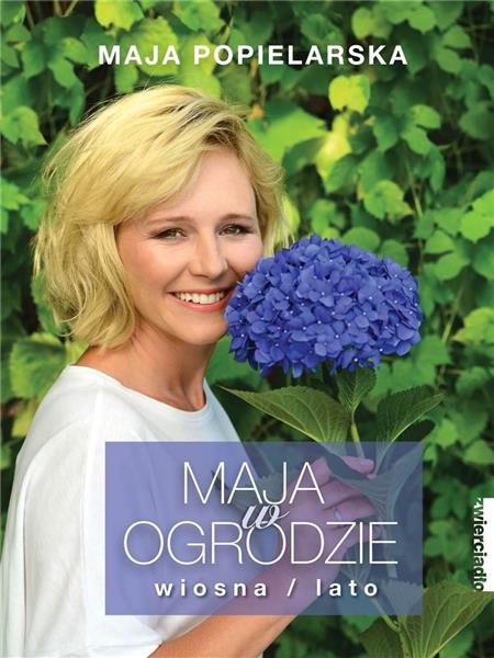MAJA W OGRODZIE WIOSNA LATO WYD. 2