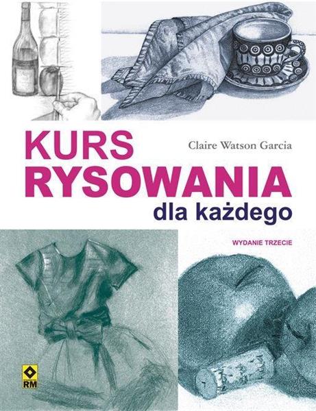 KURS RYSOWANIA DLA KAŻDEGO WYD. 3