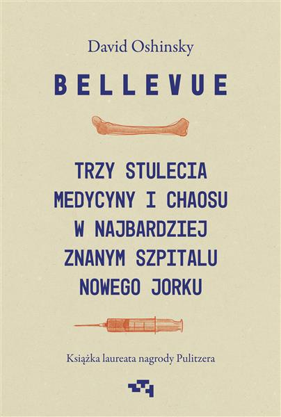 BELLEVUE. TRZY STULECIA MEDYCYNY I CHAOSU W ...