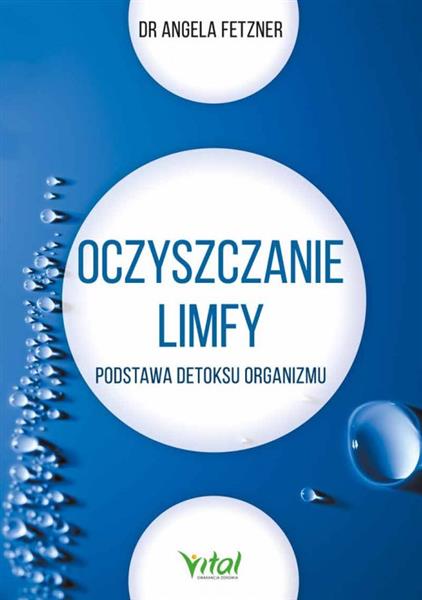 OCZYSZCZANIE LIMFY. PODSTAWA DETOKSU ORGANIZMU