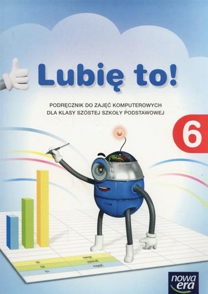 LUBIĘ TO! 6. PODRĘCZNIK DO INFORMATYKI DLA KLASY S