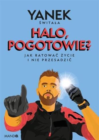 Halo, pogotowie?Jak ratować życie i nie przesadzić