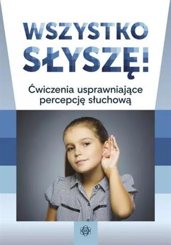 Wszystko słyszę! Ćwiczenia usprawniające percepcję