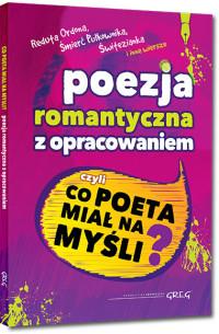 POEZJA ROMANTYCZNA Z OPRACOWANIEM, CZYLI CO POETA