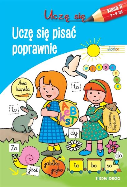 UCZĘ SIĘ. UCZĘ SIĘ PISAĆ POPRAWNIE