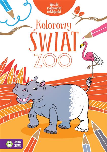 WESOŁE MALOWANKI, NAKLEJANKI. KOLOROWY ŚWIAT ZOO 9