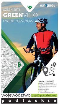 GREEN VELO.WOJEWÓDZTWO PODLASKIE CZ. PD 1:100 000 GREEN VELO.WOJEWÓDZTWO PODLASKIE CZ. PD 1:100 000