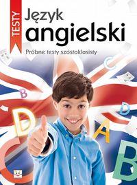 PRÓBNE TESTY SZÓSTOKLASISTY - JĘZYK ANGIELSKI