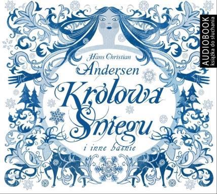 KRÓLOWA ŚNIEGU I INNE BAŚNIE. AUDIOBOOK CD MP3