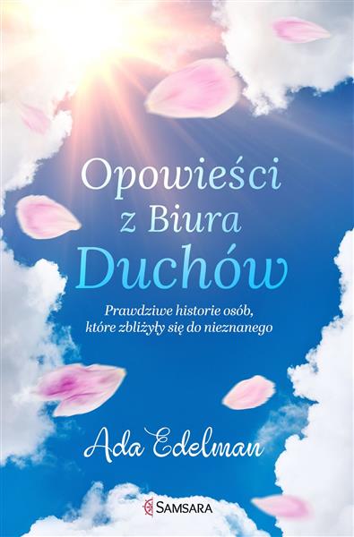 OPOWIEŚCI Z BIURA DUCHÓW. PRAWDZIWE HISTORIE OSÓB