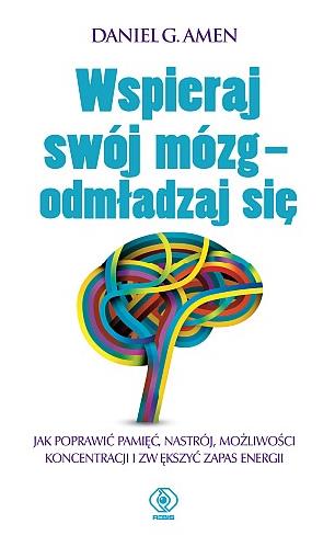 WSPIERAJ SWÓJ MÓZG. ODMŁADZAJ SIĘ