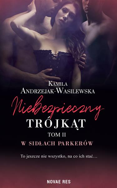 NIEBEZPIECZNY TRÓJKĄT. TOM 2. W SIDŁACH PARKERÓW