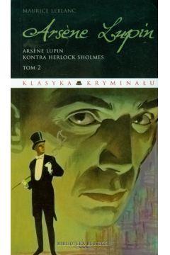 ARSENE LUPIN. TOM 2. ARSENE LUPIN KONTRA HERLOCK