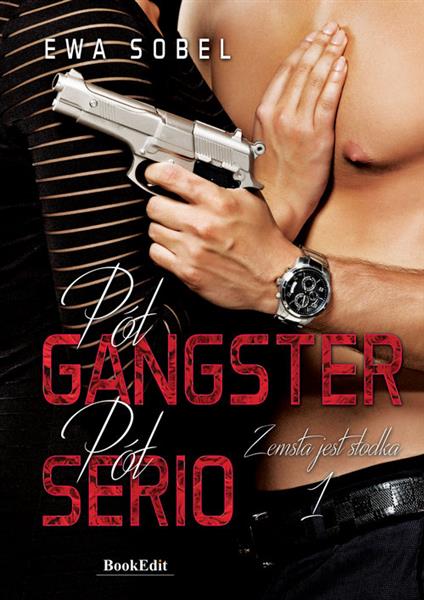 PÓŁ GANGSTER, PÓŁ SERIO