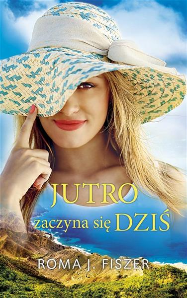 JUTRO ZACZYNA SIĘ DZIŚ