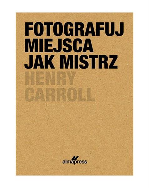 FOTOGRAFUJ MIEJSCA JAK MISTRZ