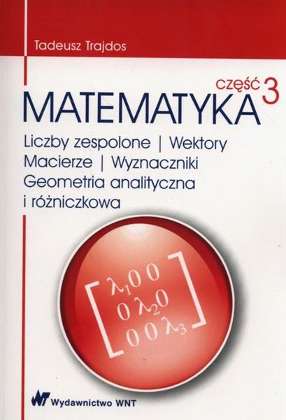 MATEMATYKA. CZĘŚĆ 3. LICZBY ZESPOLONE. WEKTORY MAC