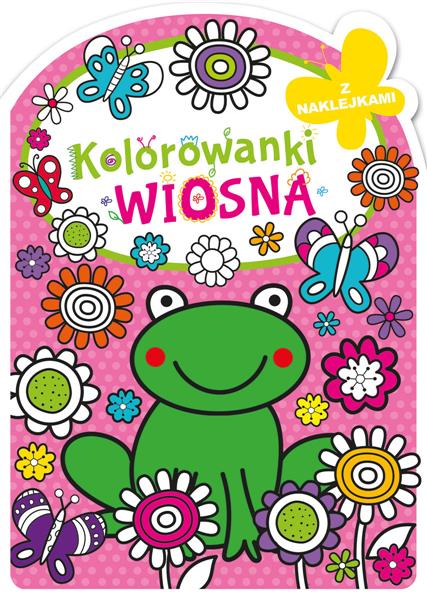 WIOSNA. KOLOROWANKA Z NAKLEJKAMI