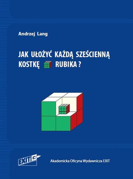 JAK UŁOŻYĆ KAŻDĄ SZEŚCIENNĄ KOSTKĘ RUBIKA?
