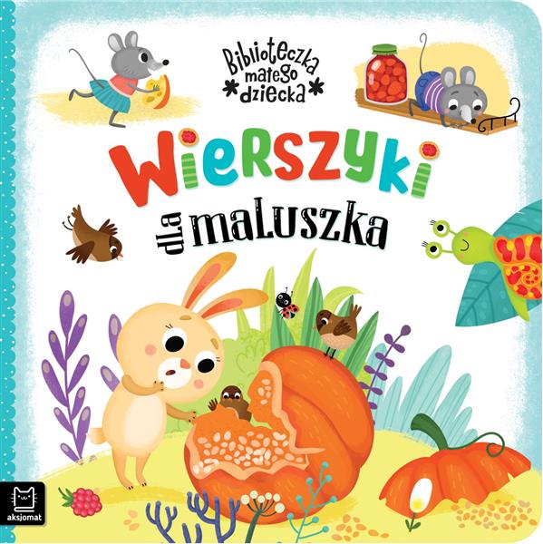 WIERSZYKI DLA MALUSZKA.BIBLIOTECZKA MAŁEGO DZIECKA