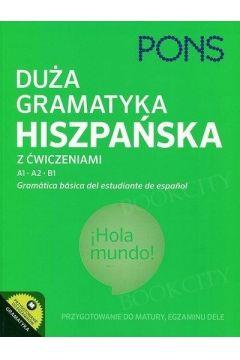 DUŻA GRAMATYKA HISZPAŃSKA Z ĆWICZENIAMI A1-B1 PONS