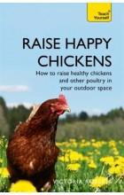 RAISE HAPPY CHICKENS