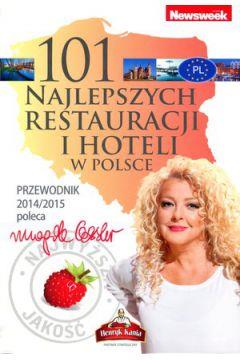 101 NAJLEPSZYCH RESTAURACJI I HOTELI W POLSCE.