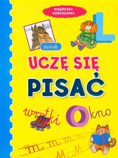 UCZĘ SIĘ PISAĆ. KSIĄŻECZKA SZEŚCIOLATKA