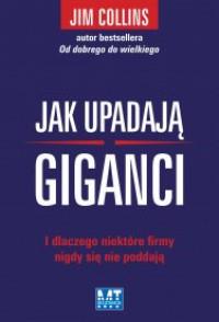 JAK UPADAJĄ GIGANCI I DLACZEGO NIEKTÓRE FIRMY?