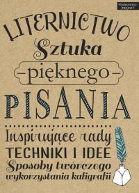LITERNICTWO O SZTUKA PIĘKNEGO PISANIA