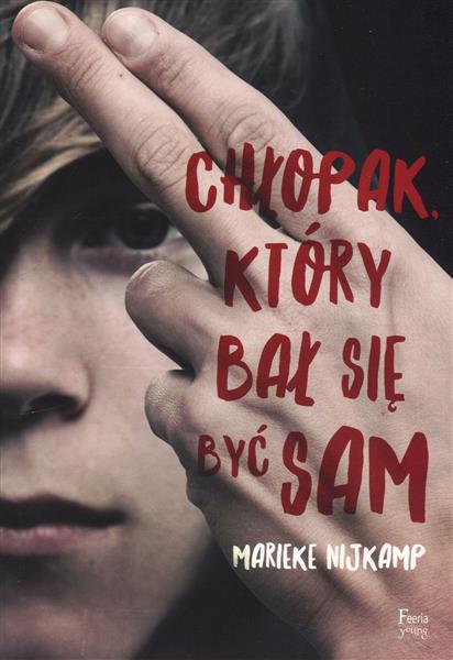 CHŁOPAK, KTÓRY BAŁ SIĘ BYĆ SAM