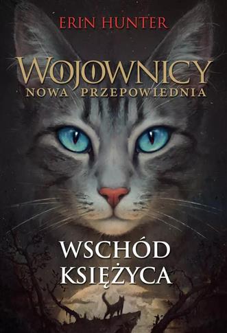 Wojownicy. Nowa przepowiednia. Tom 8. Wschód księż