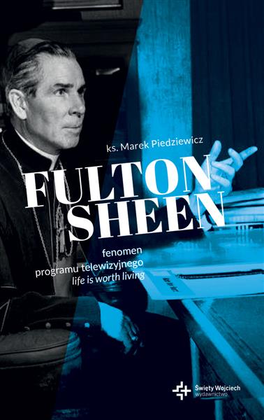 FULTON SHEEN. FENOMEN PROGRAMU TELEWIZYJNEGO ?LIFE