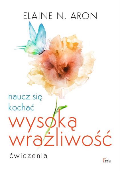NAUCZ SIĘ KOCHAĆ WYSOKĄ WRAŻLIWOŚĆ. ĆWICZENIA