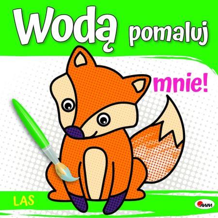 WODĄ POMALUJ MNIE! LAS