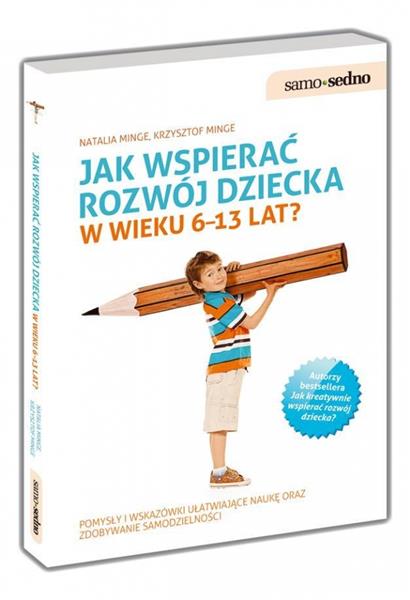 JAK WSPIERAĆ ROZWÓJ DZIECKA W WIEKU 6-13 LAT?