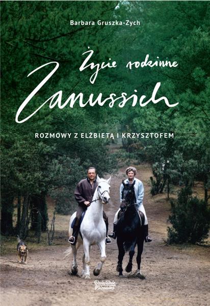 ŻYCIE RODZINNE ZANUSSICH. ROZMOWY Z ELŻBIETĄ I KRZ