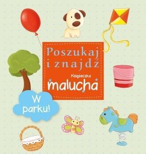 W PARKU! POSZUKAJ I ZNAJDŹ. KSIĄŻECZKA MALUCHA
