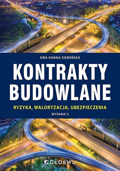 KONTRAKTY BUDOWLANE. RYZYKA, WALORYZACJA, UBEZPIEC