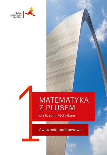 MATEMATYKA Z PLUSEM DLA LICEUM I TECHNIKUM 1.