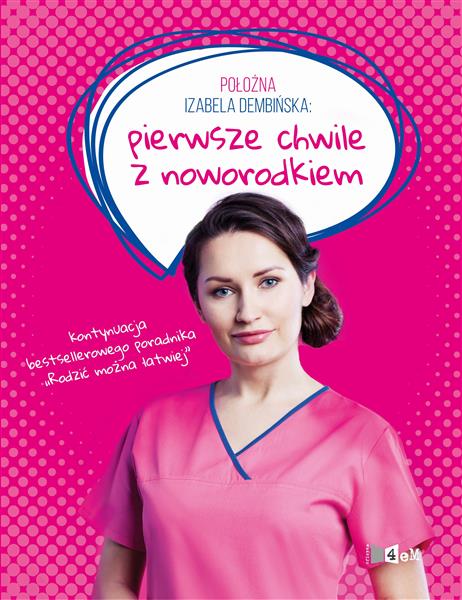 POŁOŻNA IZABELA DEMBIŃSKA: PIERWSZE CHWILE