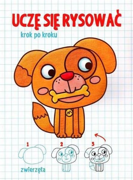 Uczę się rysować. Krok po kroku. ZwierzętaUczę się