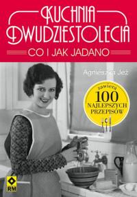 KUCHNIA DWUDZIESTOLECIA CO I JAK JADANO