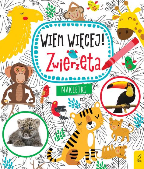 WIEM WIĘCEJ. ZWIERZĘTA