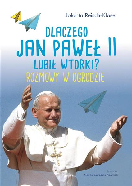 DLACZEGO JAN PAWEŁ II LUBIŁ WTORKI?