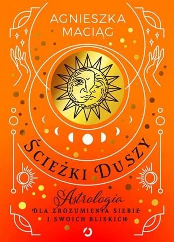 Ścieżki duszy. Astrologia dla zrozumienia siebie