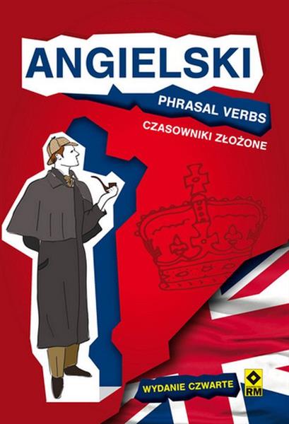 ANGIELSKI. PHRASAL VERBS, CZASOWNIKI ZŁOŻONE